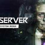 Observer: System Redux - Recensione del remake per next-gen
